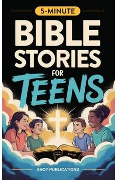 Bible Stories for Teens: Christian Lessons, Biblical Truths, and Prayers to Help Teenagers Grow Strong in Faith