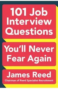 101 Job Interview Questions You'll Never Fear Again