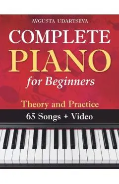 Complete Piano for Adult Beginners: Theory and Practice