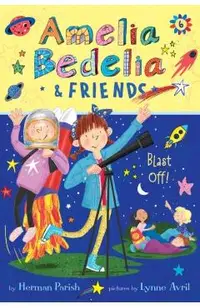 Amelia Bedelia & Friends #6: Amelia Bedelia & Friends Blast Off