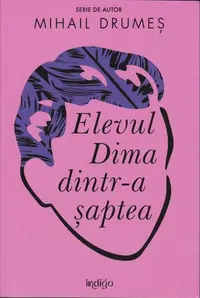 Elevul Dima dintr-a şaptea - Paperback brosat - Mihail Drumeş