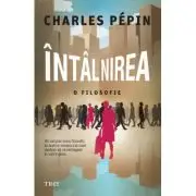 Intalnirea. O filosofie