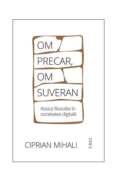 Om precar, om suveran - Paperback brosat - Ciprian Mihali