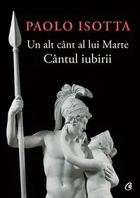 Un alt cânt al lui Marte - Paperback brosat - Paolo Isotta