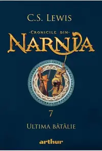 Ultima bătălie. Cronicile din Narnia (Vol. 7) - Hardcover - Clive Staples Lewis