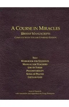 A Course in Miracles Urtext Manuscripts Complete Seven Volume Combined Edition