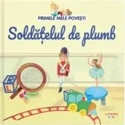Primele mele povesti. Soldatelul de plumb