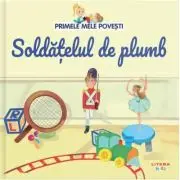 Primele mele povesti. Soldatelul de plumb