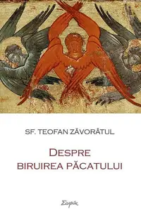 Despre biruirea păcatului - Paperback brosat - Sf. Teofan Zăvorâtul
