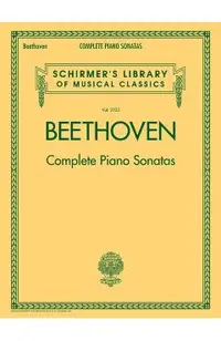 Beethoven - Complete Piano Sonatas: Schirmer Library of Classics Volume 2103