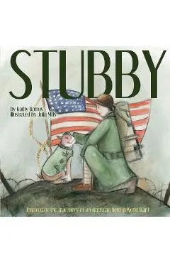 Stubby: Inspired by the True Story of an American Hero in World War I