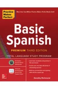 Practice Makes Perfect: Basic Spanish, Premium Third Edition