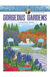 Creative Haven Gorgeous Gardens Coloring Book