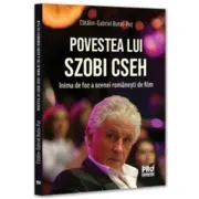 Povestea lui Szobi Cseh. Inima de foc a scenei romanesti de film