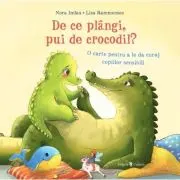 De ce plangi, pui de crocodil?