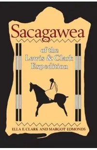 Sacagawea of the Lewis and Clark Expedition