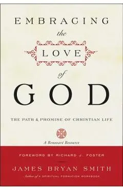 Embracing the Love of God: The Path and Promise of Christian Life