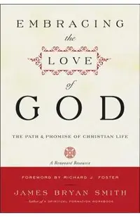 Embracing the Love of God: The Path and Promise of Christian Life