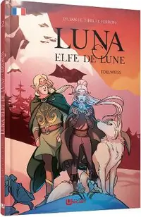 Edelweiss. Seria Luna: Elfe de lune Vol.2