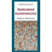 Indrumar duhovnicesc. Cheile Raiului