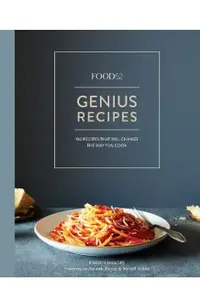 Food52 Genius Recipes: 100 Recipes That Will Change the Way You Cook [a Cookbook]