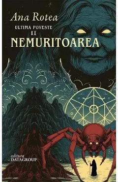 Nemuritoarea. Seria Ultima Poveste Vol.2