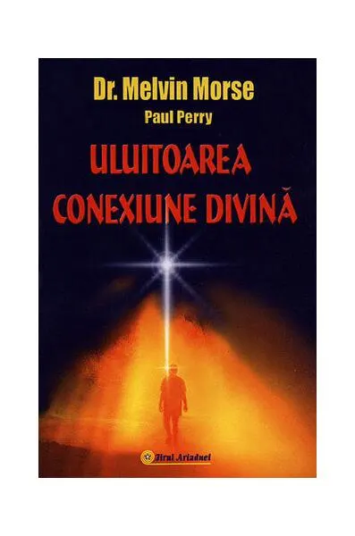 Uluitoarea conexiune divină - Paperback brosat - Paul Perry, Melvin Morse