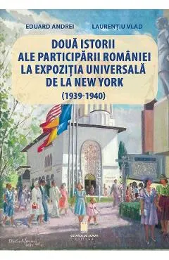 Doua istorii ale participarii Romaniei la Expozitia Universala de la New York (1939-1940)