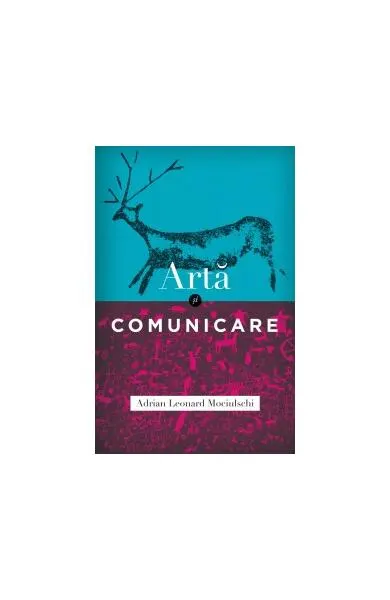 Artă şi comunicare - Paperback - Adrian Leonard Mociulschi