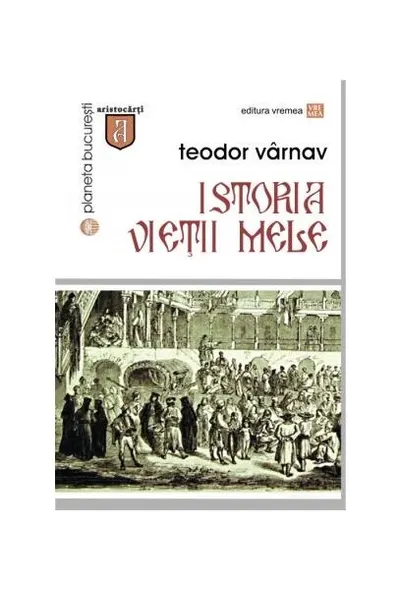 Istoria vieţii mele - Paperback brosat - Teodor Vârnav
