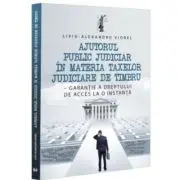 Ajutorul public judiciar in materia taxelor judiciare de timbru - garantie a dreptului de acces la o instanta