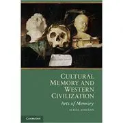 Cultural Memory and Western Civilization: Functions, Media, Archives