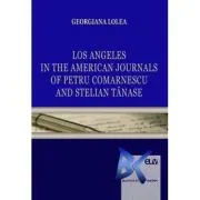 Los Angeles in the American Journals of Petru Comarnescu and Stelian Tanase