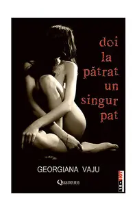 Doi la pătrat, un singur pat - Paperback brosat - Georgiana Vâju
