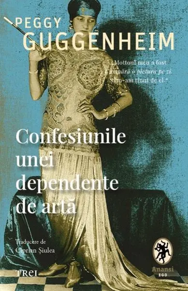 Confesiunile unei dependente de artă - Paperback brosat - Peggy Guggenheim