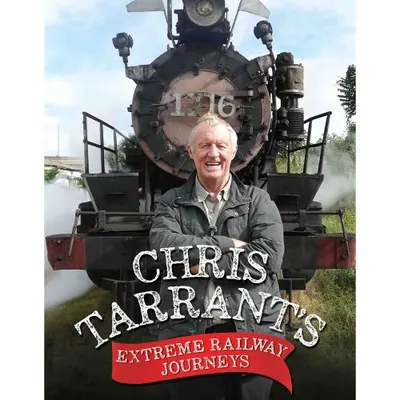 Chris Tarrant's Extreme Railway Journeys