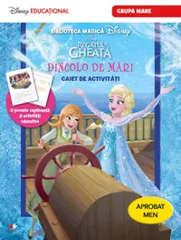 Regatul de gheață. Dincolo de mări. Caiet de activități pentru grupa mare