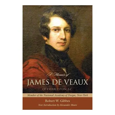 A Memoir Of James De Veaux Of Charleston S. C.