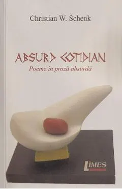 Absurd cotidian. Poeme in proza absurda