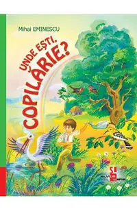 Unde esti, copilarie?