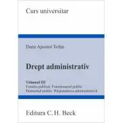 Drept administrativ. Volumul 3. Functia publica. Functionarul public. Domeniul public. Raspunderea administrativa