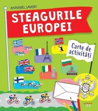 Steagurile Europei - Paperback - Annabel Savery