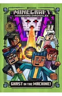 Ghast in the Machine! (Minecraft Woodsword Chronicles #4)