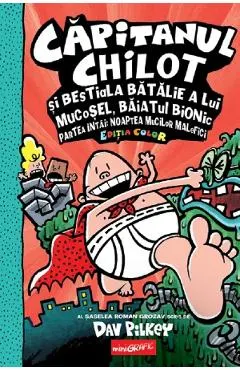 Capitanul Chilot si bestiala batalie a lui mucosel, Baiatul bionic. Partea intai. Noaptea mucilor malefici