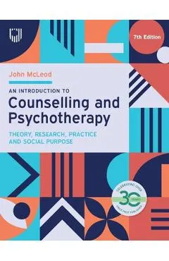 An Introduction to Counselling and Psychotherapy: Theory, Research, Practice, and Social Purpose