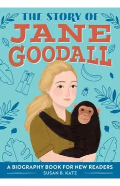The Story of Jane Goodall: A Biography Book for New Readers