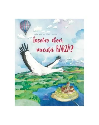 Încotro zbori, micuță barză? - Hardcover - Maren von Klitzing