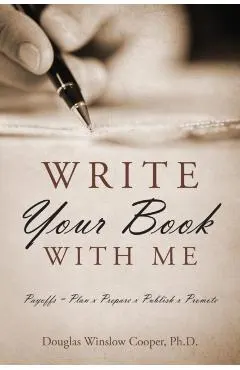 Write Your Book with Me: Payoffs = Plan x Prepare x Publish x Promote