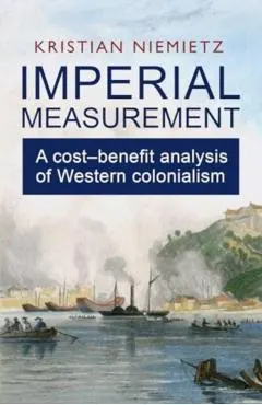 Imperial Measurement: A Cost-Benefit Analysis of Western Colonialism
