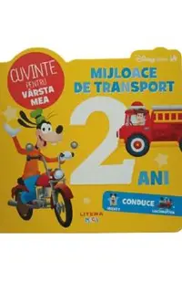 Disney bebe. Cuvinte pentru varsta mea. Mijloace de transport